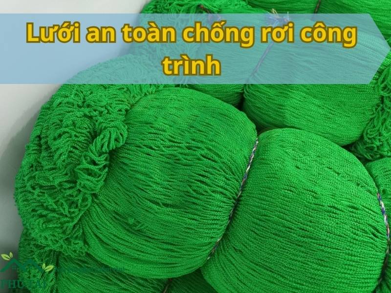 Lưới an toàn chống rơi công trình – Vật tư bắt buộc trong thi công hiện đại