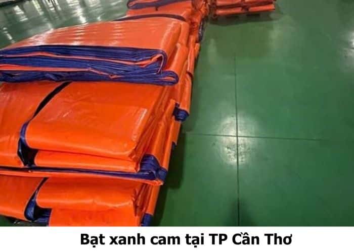 Bạt xanh cam tại TP Cần Thơ