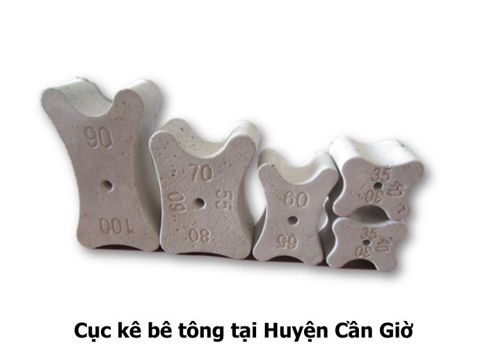 Cục kê bê tông tại Cần Giờ bền chắc, giá rẻ, giao nhanh