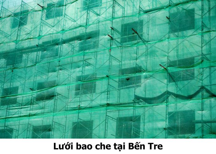 Lưới bao che tại Bến Tre bền đẹp, thi công chuyên nghiệp, giá rẻ Lưới bao che tại Bến Tre
