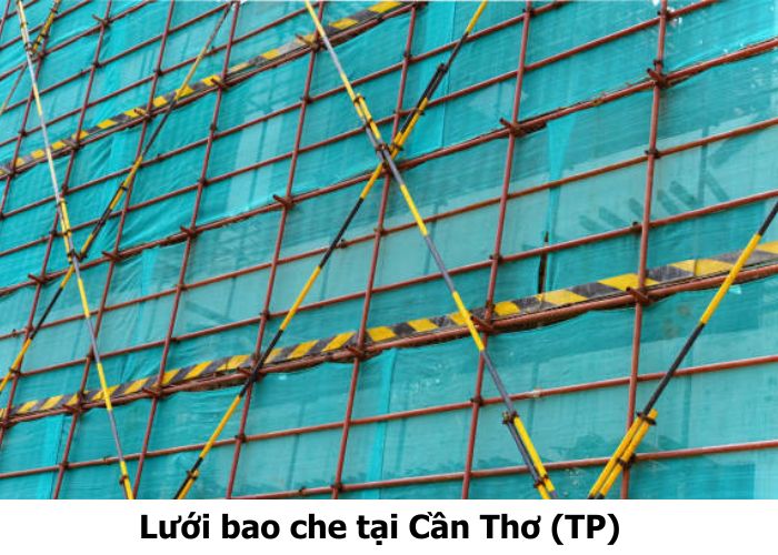 Lưới bao che tại Cần Thơ chất lượng, thi công nhanh, giá rẻ Lưới bao che tại Cần Thơ (TP)