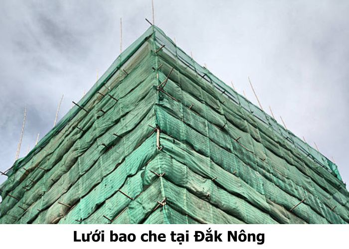 Lưới bao che tại Đắk Nông uy tín, thi công nhanh, giá tốt