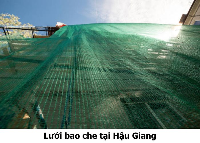Lưới bao che Hậu Giang chất lượng cao, phục vụ tận nơi, giá hợp lý Lưới bao che tại Hậu Giang