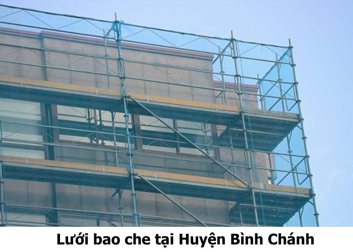 Lưới bao che Bình Chánh giá rẻ, thi công chuyên nghiệp, có mặt nhanh Lưới bao che tại Huyện Bình Chánh