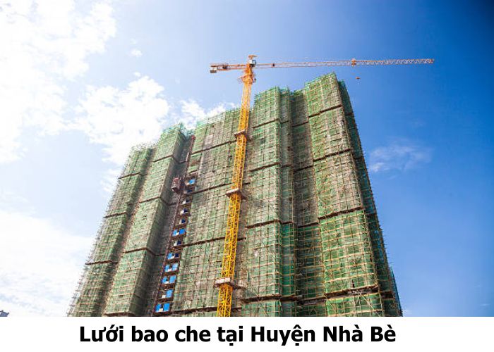 Lưới bao che Nhà Bè giá rẻ, thi công chuyên nghiệp, có mặt nhanh Lưới bao che tại Huyện Nhà Bè