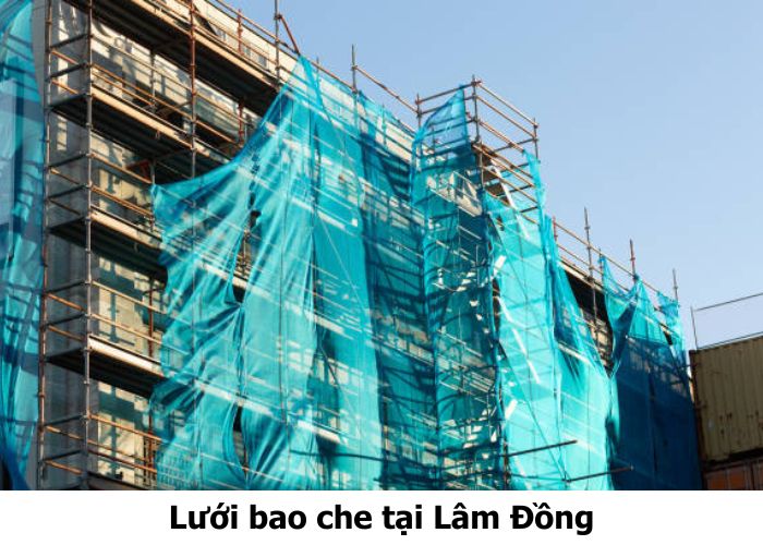 Lưới bao che tại Lâm Đồng chất lượng, thi công nhanh, giá cạnh tranh Lưới bao che tại Lâm Đồng