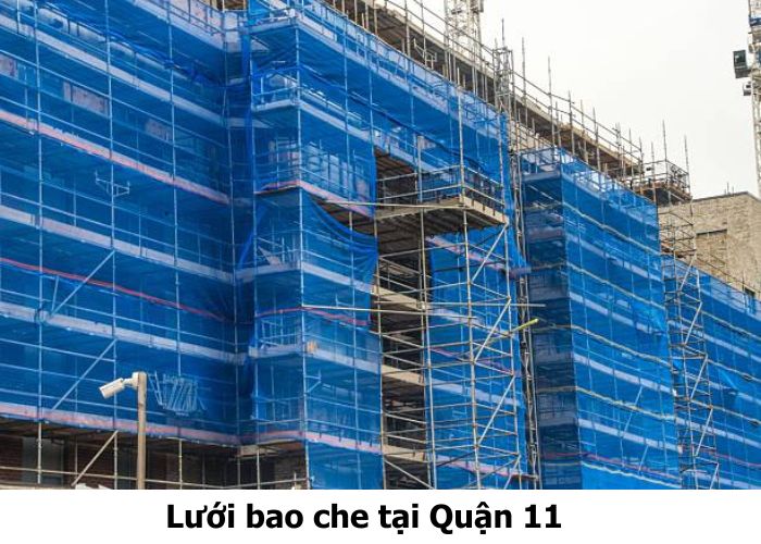 Lưới bao che Quận 11 uy tín, thi công gọn gàng, giá tốt Lưới bao che tại Quận 11