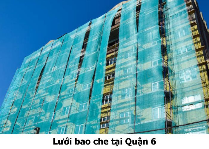 Lưới bao che tại Quận 6