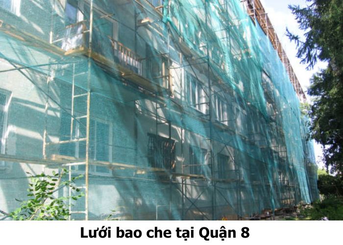 Lưới bao che Quận 8 uy tín, thi công chuyên nghiệp, giá hợp lý