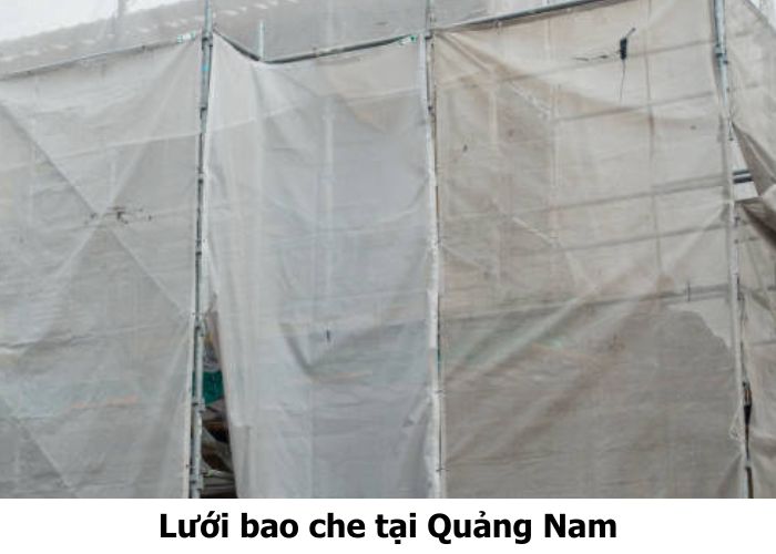Lưới bao che tại Quảng Nam bền đẹp, thi công nhanh, giá tốt