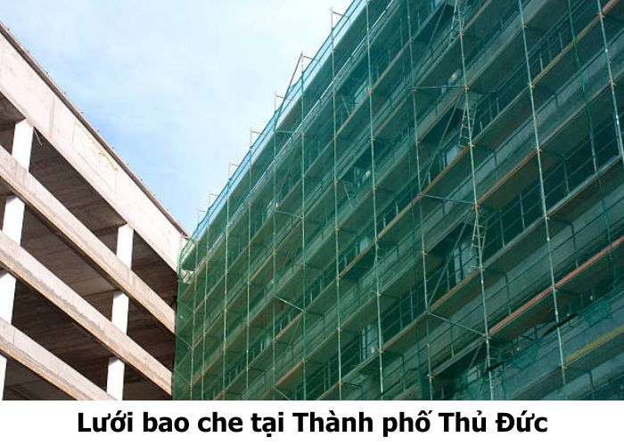 Lưới bao che TP Thủ Đức uy tín, thi công nhanh, giá cạnh tranh