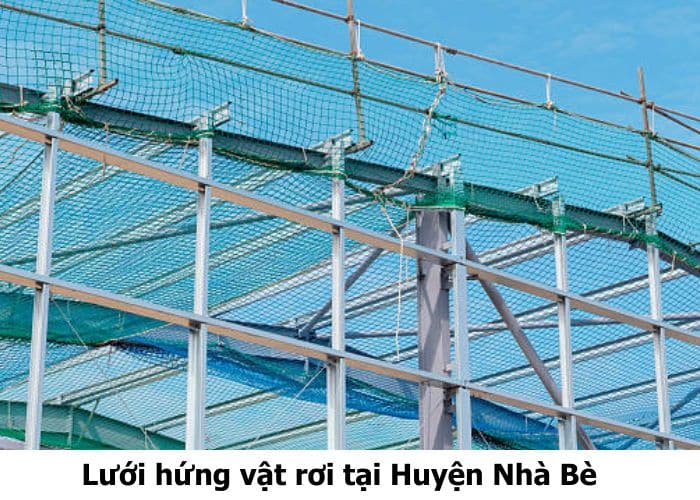 Lưới hứng vật rơi tại Huyện Nhà Bè Lưới hứng vật rơi tại Huyện Nhà Bè