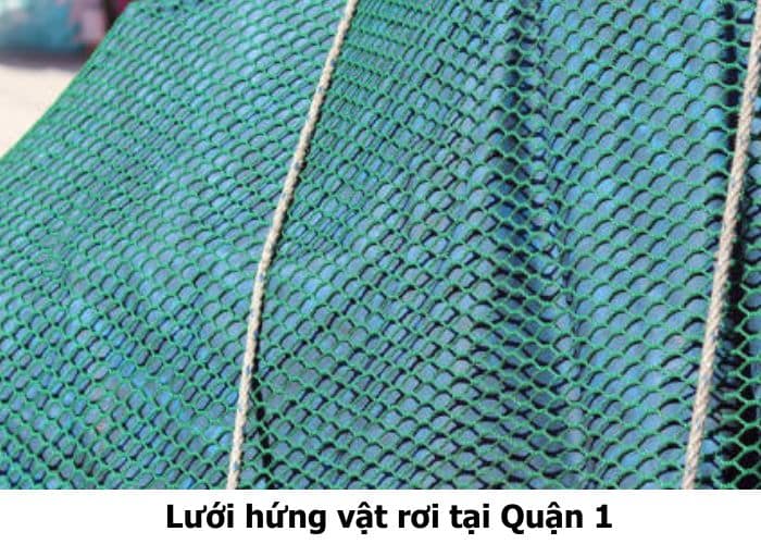 Lưới hứng vật rơi tại Quận 1 Lưới hứng vật rơi tại Quận 1