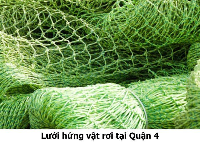 Lưới hứng vật rơi tại Quận 4 Lưới hứng vật rơi tại Quận 4