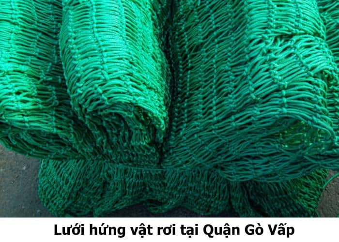 Lưới hứng vật rơi tại Quận Gò Vấp Lưới hứng vật rơi tại Quận Gò Vấp